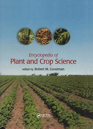 encyclopedia of plant and crop science 1st edition robert m goodman 0824709446, 978-0824709440