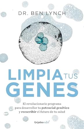 limpia tus genes / dirty genes a breakthrough program to treat the root cause of illness and optimize your