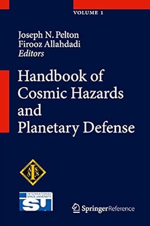 handbook of cosmic hazards and planetary defense 1st edition joseph n pelton ,firooz allahdadi 3319039512,