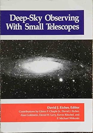 deep sky observing with small telescopes a guide and reference 1st edition david j eicher ,deep sky magazine