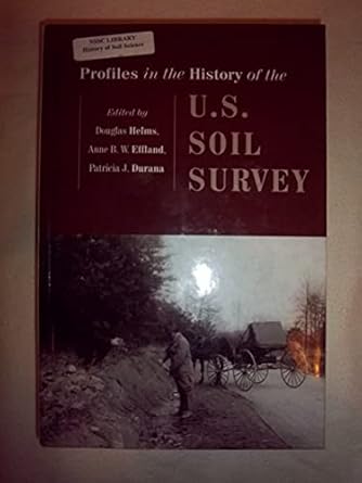 profiles in the history of u s soil survey 1st edition douglas helms ,anne b w effland ,patricia j durana