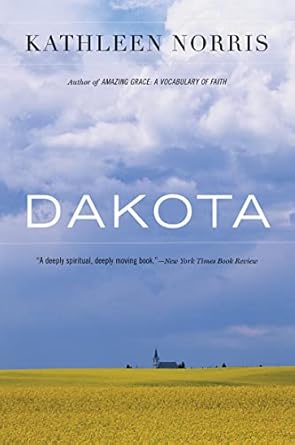 dakota a spiritual geography 1st edition kathleen norris 0618127240, 978-0618127245