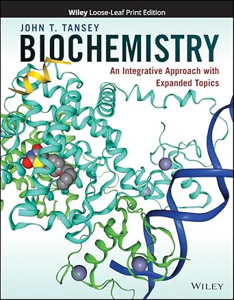 biochemistry an integrative approach with expanded topics 1st edition john t tansey 1119610559, 978-1119610557