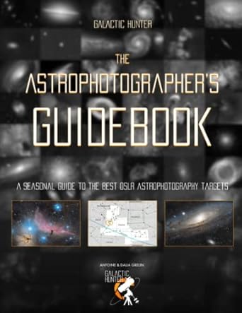 the astrophotographers guidebook a complete guide to the best astrophotography targets of the year 1st