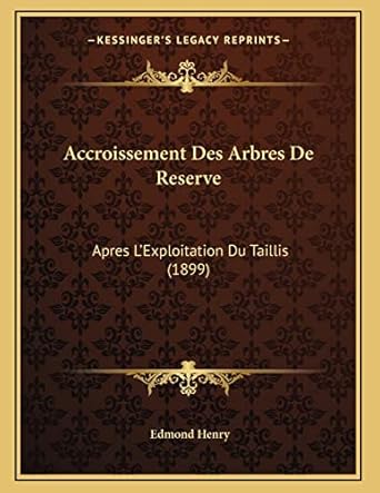 accroissement des arbres de reserve apres lexploitation du taillis 1st edition edmond henry 1167994264,