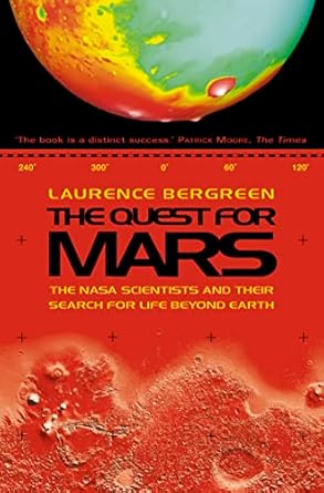 the quest for mars the nasa scientists and their search for life beyond earth 1st edition laurence bergreen