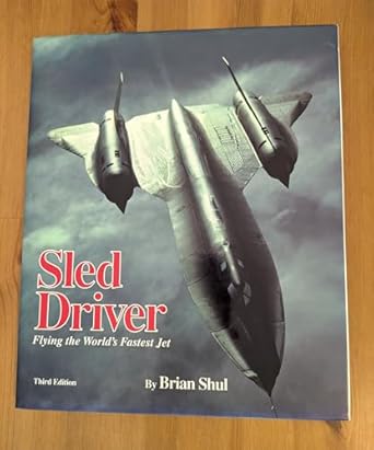 sled driver flying the worlds fastest jet 1st edition brian shul 0929823087, 978-0929823089