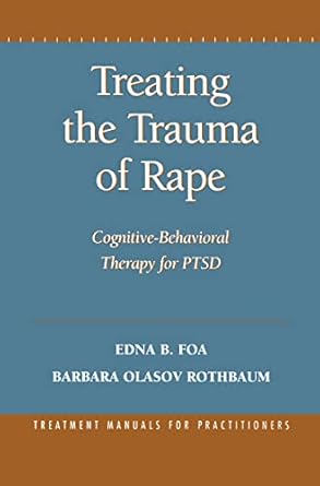 treating the trauma of rape cognitive behavioral therapy for ptsd 1st edition edna b foa ,barbara olasov