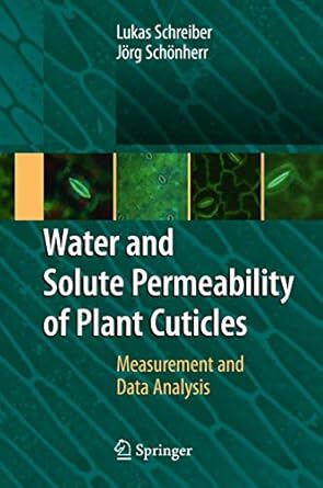 water and solute permeability of plant cuticles measurement and data analysis 1st edition lukas schreiber