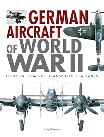 german aircraft of world war ii 1st edition bing chandler 1838863680, 978-1838863685