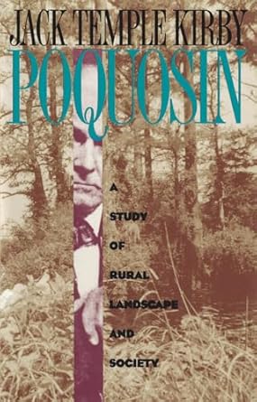 poquosin a study of rural landscape and society 1st edition jack temple kirby 0807845272, 978-0807845271