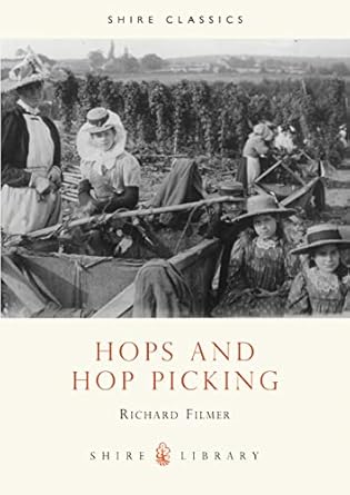 hops and hop picking 1st edition richard filmer 0852636172, 978-0852636176