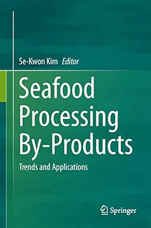 seafood processing by products trends and applications 1st edition se kwon kim 146149589x, 978-1461495895