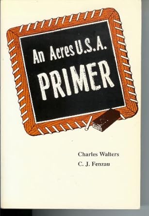 an acres u s a primer 1st edition charles walters 0911311378, 978-0911311372