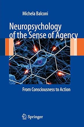 neuropsychology of the sense of agency from consciousness to action 1st edition michela balconi 8847015863,