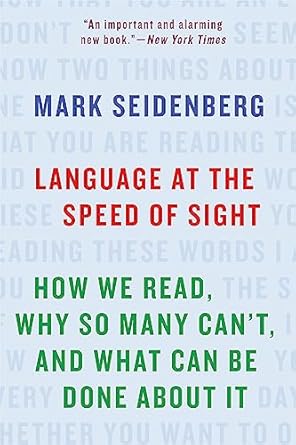 language at the speed of sight how we read why so many cant and what can be done about it 1st edition mark