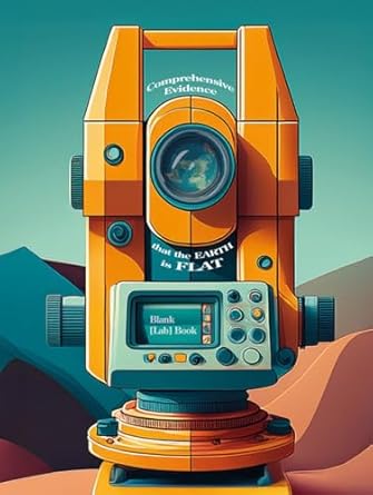 comprehensive evidence that the earth is flat blank lab book 1st edition michael david aicken 1068559543,