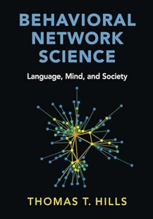 behavioral network science 1st edition thomas t hills 1108793339, 978-1108793339