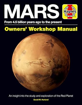 mars owners workshop manual from 4 5 billion years ago to the present 1st edition david m harland 1785211382,
