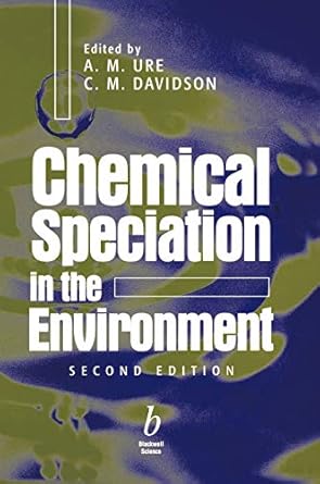 chemical speciation in the environment 1st edition a m ure ,c m davidson 063205848x, 978-0632058488