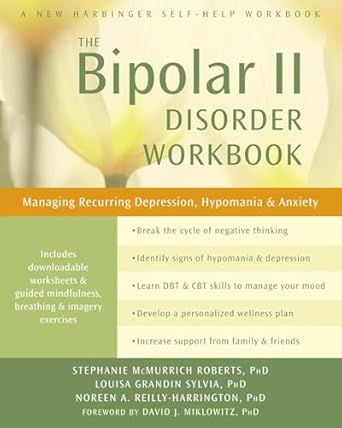 the bipolar ii disorder workbook managing recurring depression hypomania and anxiety 1st edition stephanie
