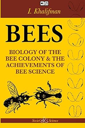 bees the biology of the bee colony and the achievements of bee science 1st edition i khalifman 1387891553,