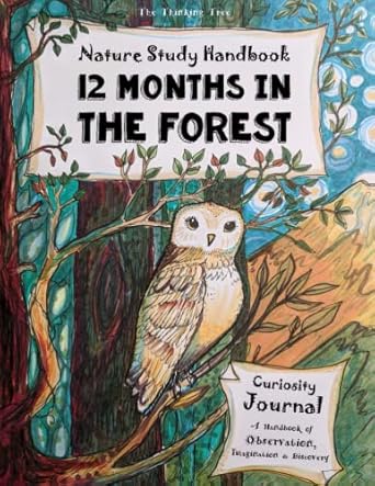 nature study handbook 12 months in the forest the thinking tree curiosity journal a handbook of observation