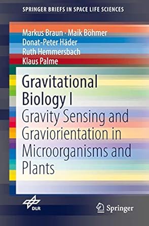 gravitational biology i gravity sensing and graviorientation in microorganisms and plants 1st edition markus