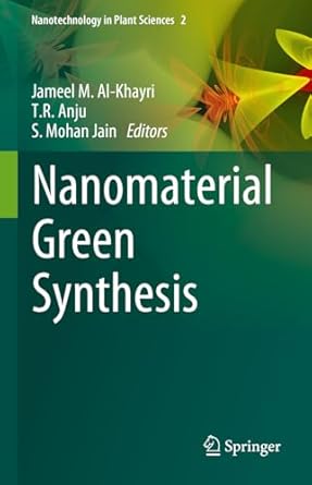nanomaterial green synthesis 1st edition jameel m al khayri ,t r anju ,shri mohan jain 3031846427,