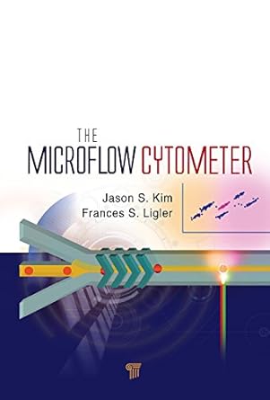 the microflow cytometer 1st edition frances s ligler ,jason s kim 9814267414, 978-9814267410