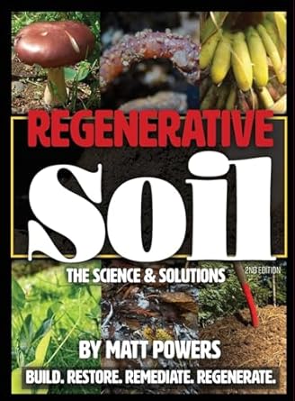 regenerative soil the science and solutions the 1st edition matt powers 1953005071, 978-1953005076