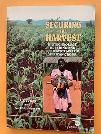 securing the harvest biotechnology breeding and seed systems for african crops 1st edition joseph devries