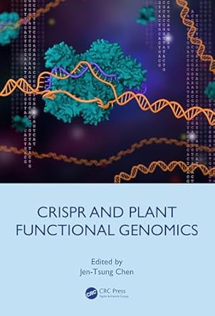 crispr and plant functional genomics 1st edition jen tsung chen 1032469498, 978-1032469492