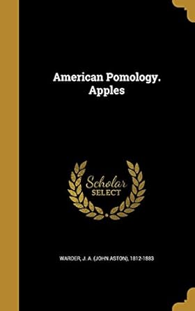 american pomology apples 1st edition j a 1812 1883 warder 1360234381, 978-1360234380