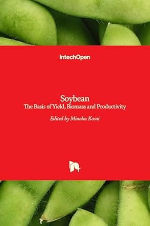 soybean the basis of yield biomass and productivity 1st edition minobu kasai 9535131176, 978-9535131175