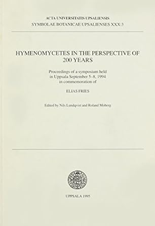 hymenomycetes in the perspective of 200 years proceedings of a symposium held in uppsala september 5 8 1994