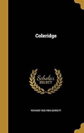 coleridge 1st edition richard 1835 1906 garnett 1374658464, 978-1374658462