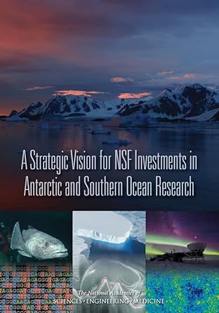 a strategic vision for nsf investments in antarctic and southern ocean research 1st edition and medicine