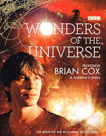 wonders of the universe by brian cox 1st edition andrew cohen ,professor brian cox 0007395825, 978-0007395828