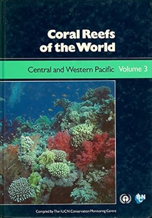 coral reefs of the world central and western pacific 1st edition susan m wells 2880329450, 978-2880329457
