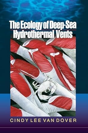 the ecology of deep sea hydrothermal vents 1st edition cindy lee van dover 0691049297, 978-0691049298