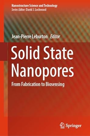 solid state nanopores from fabrication to biosensing 1st edition jean pierre leburton 3031423356,