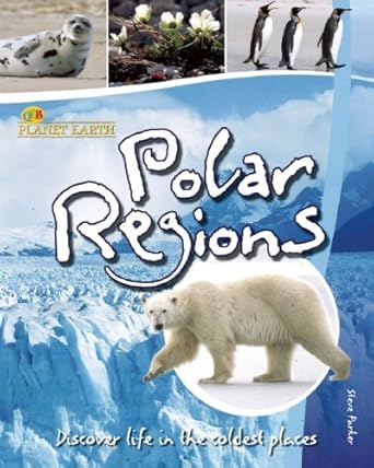 polar regions 1st edition steve parker 1595665722, 978-1595665720