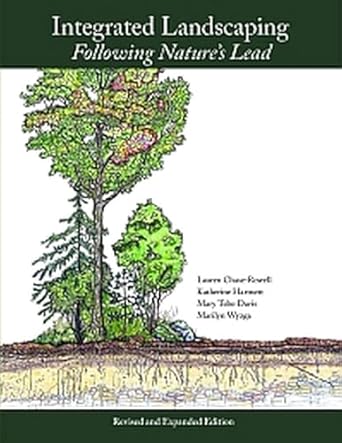 integrated landscaping following natures lead 1st edition lauren chase rowell ,mary tebo davis ,katherine