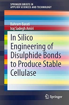 in silico engineering of disulphide bonds to produce stable cellulase 1st edition bahram barati ,iraj sadegh
