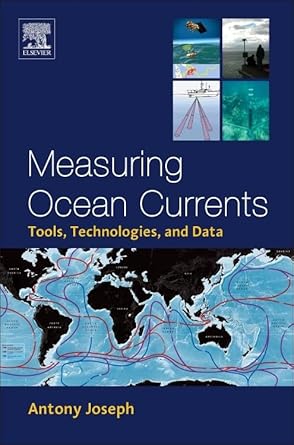 measuring ocean currents tools technologies and data 1st edition antony joseph 0124159907, 978-0124159907