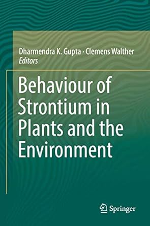 behaviour of strontium in plants and the environment 1st edition dharmendra k gupta ,clemens walther