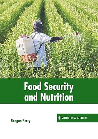 food security and nutrition 1st edition reagan perry 163987724x, 978-1639877249