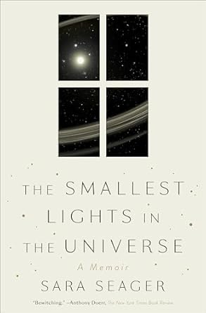 the smallest lights in the universe a memoir 1st edition sara seager 0525576266, 978-0525576266