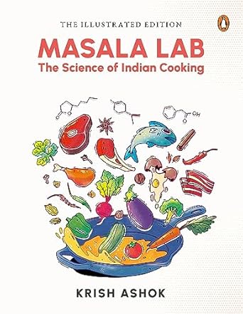 the illustrated masala lab the science of indian cooking 1st edition krish ashok 0670098566, 978-0670098569
